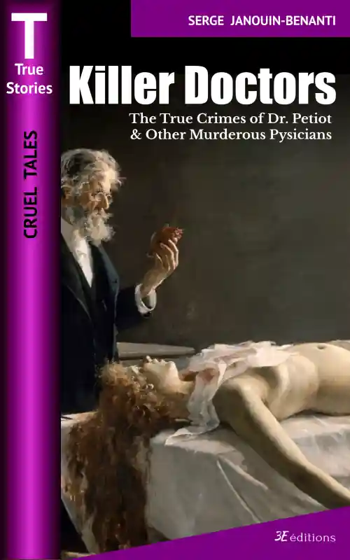 Book cover: Killer Doctors, The True Crimes of Dr. Petiot & Other Murderous Physicians