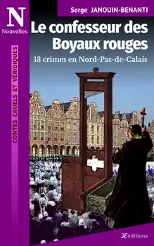 Couverture du confesseur des boyaux rouges, 13 crimes en Nord-Pas-de-Calais
