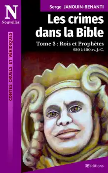 Couverture des Crimes dans la Bible - Tome 3 : Rois et prophètes