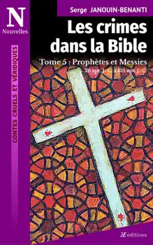 Couverture des Crimes dans la Bible - Tome 5 : Prophètes et Messies