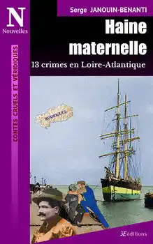 Couverture de Haine maternelle, 13 crimes en Loire-Atlantique